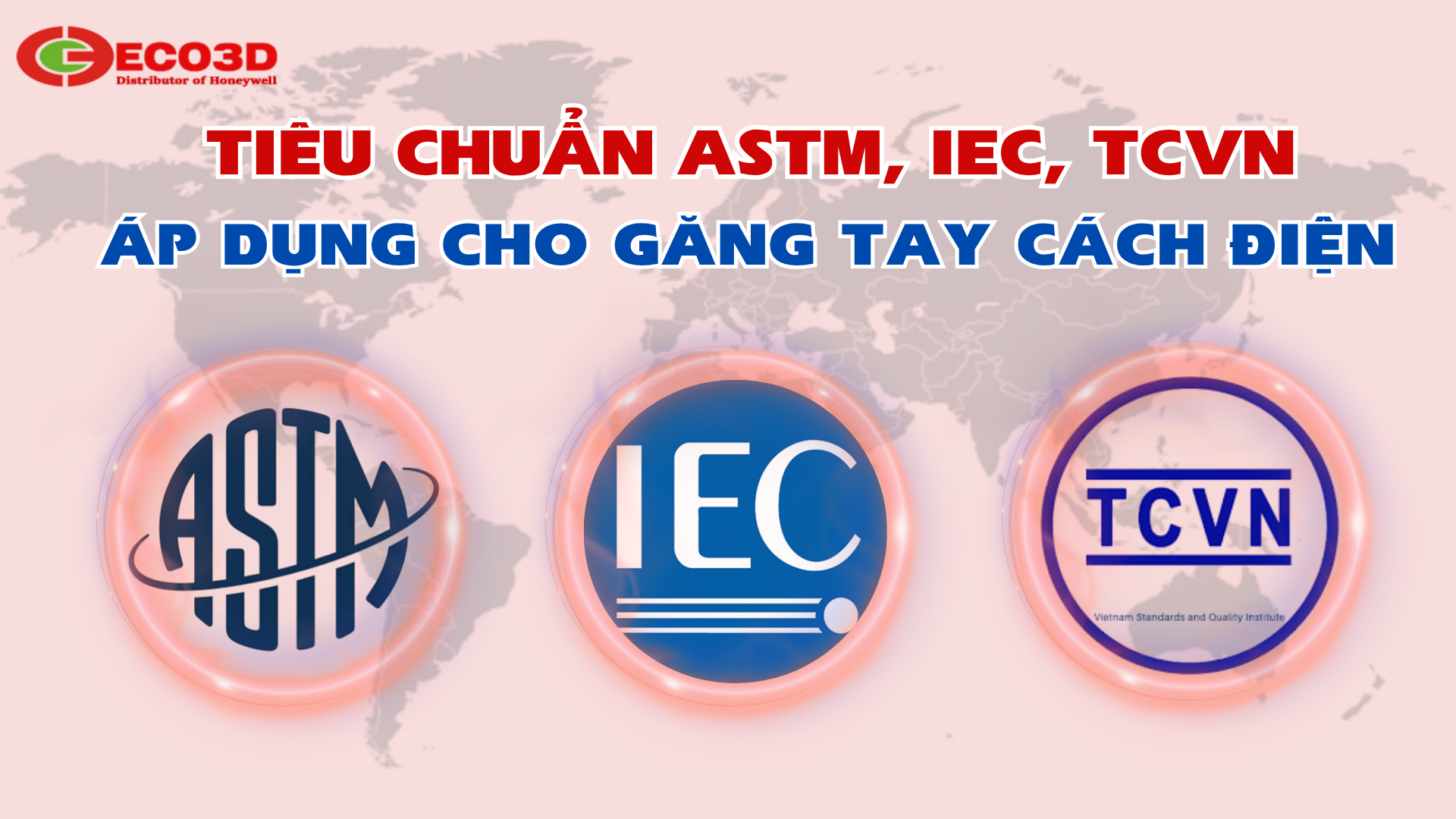 Tiêu Chuẩn ASTM, IEC, TCVN áp dụng cho găng tay cách điện