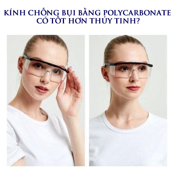 Kính chống bụi bằng polycarbonate có tốt hơn thủy tinh?