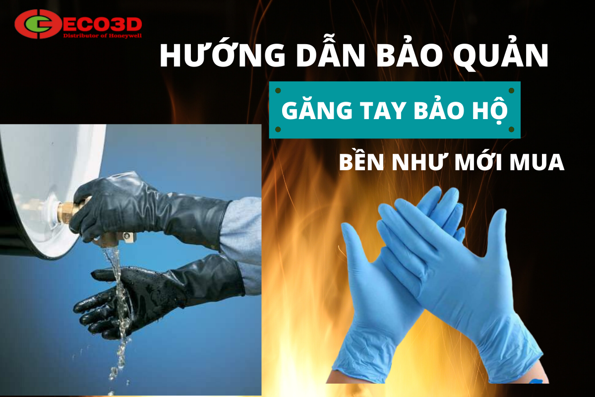 Hướng dẫn cách bảo quản găng tay bảo hộ bền như mới mua