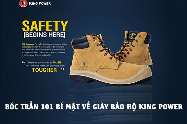 Bóc trần 101 bí mật về giày bảo hộ King Power 