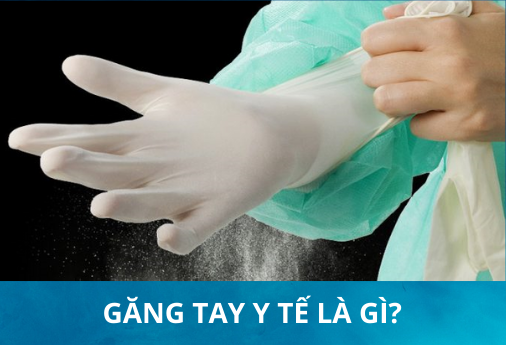 Găng tay y tế có những loại nào?