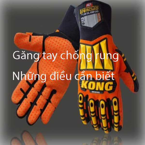 Găng tay chống rung là gì? Một số sản phẩm nổi bật