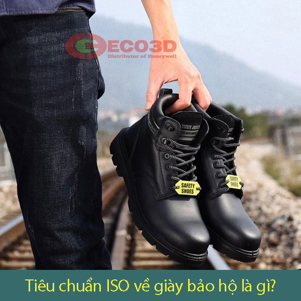 Tiêu chuẩn ISO về giày bảo hộ là gì?