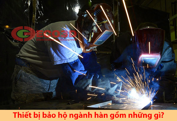 thiết bị bảo hộ ngành hàn gồm những gì