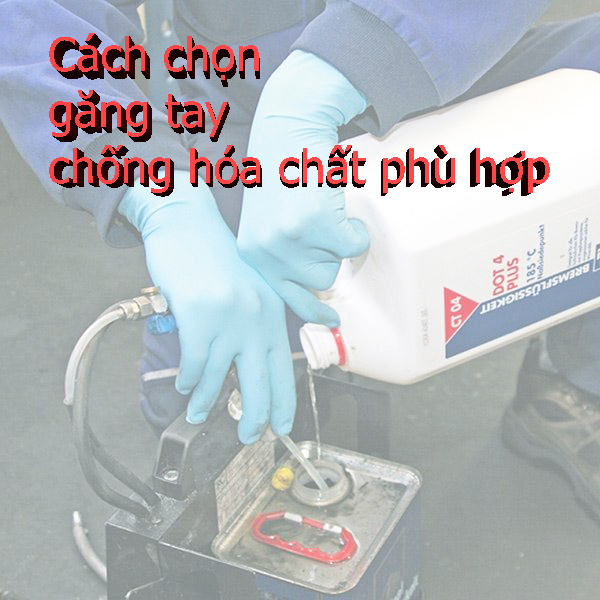 1001 cách chọn găng tay chống hóa chất