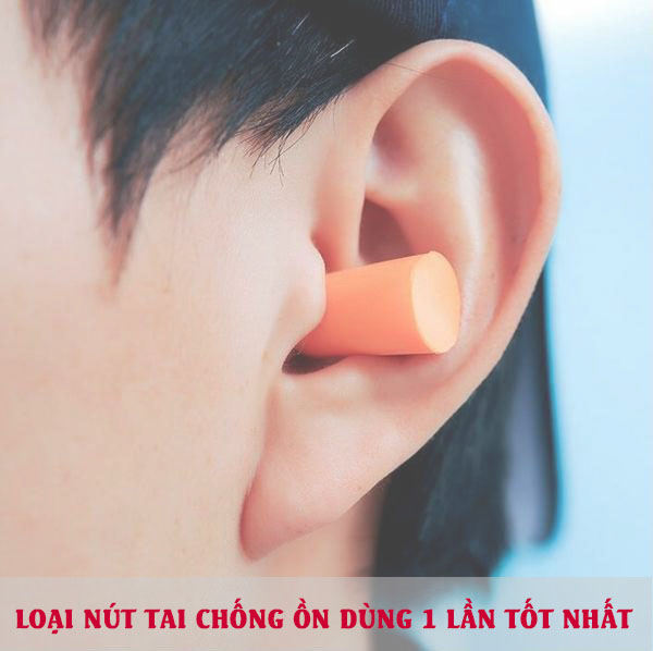 Top 3 nút tai chống ồn dùng 1 lần nên sử dụng nhất