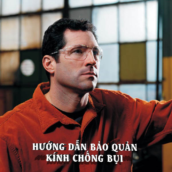 Hướng dẫn bảo quản kính chống bụi tại nơi làm việc