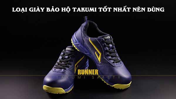 Loại giày bảo hộ takumi tốt nhất nên sử dụng tại công trường