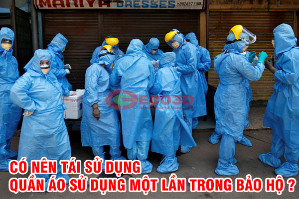 Có nên tái sử dụng quần áo sử dụng một lần trong bảo hộ ?