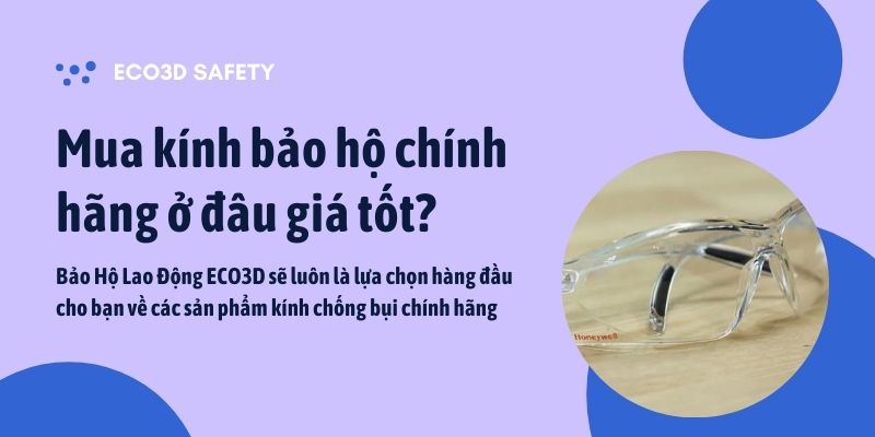 Đặt mua kính bảo hộ chính hãng ở đâu giá tốt?