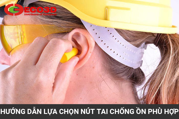 Hướng dẫn lựa chọn nút tai chống ồn phù hợp