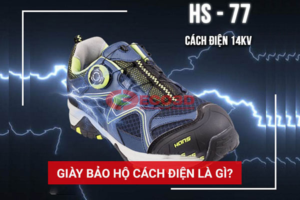 Giày bảo hộ cách điện là gì? Vì sao nên sử dụng giày cách điện?