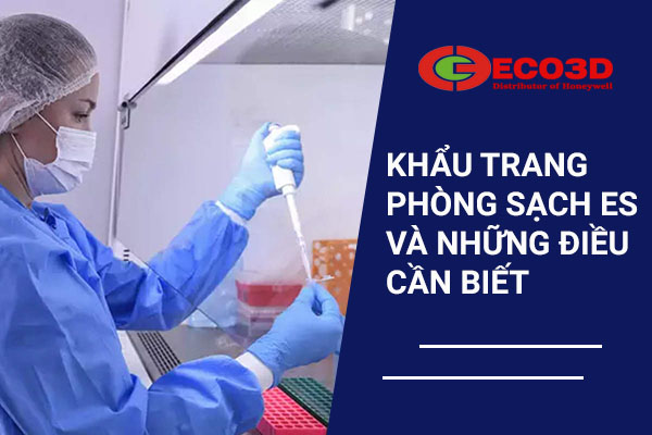 Khẩu trang phòng sạch ES và những điều cần biết