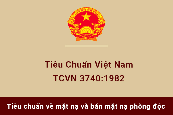 Tiêu chuẩn Việt Nam TCVN3740:1982 về mặt nạ và bán mặt nạ lọc độc