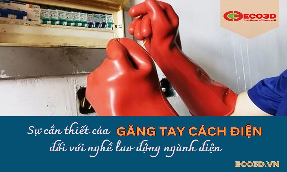Sự cần thiết của găng tay cách điện đối với người lao động ngành điện