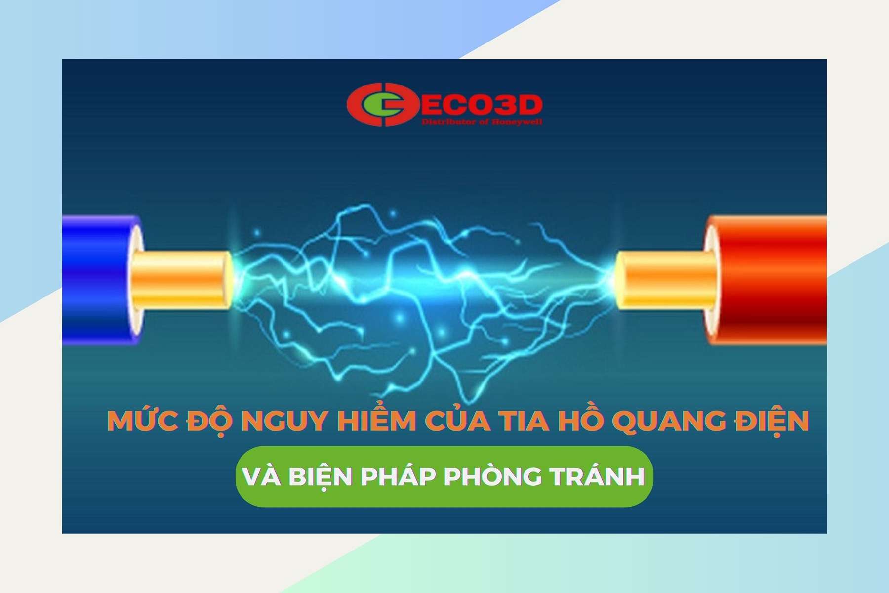 Mức độ nguy hiểm của tia hồ quang điện và biện pháp phòng tránh