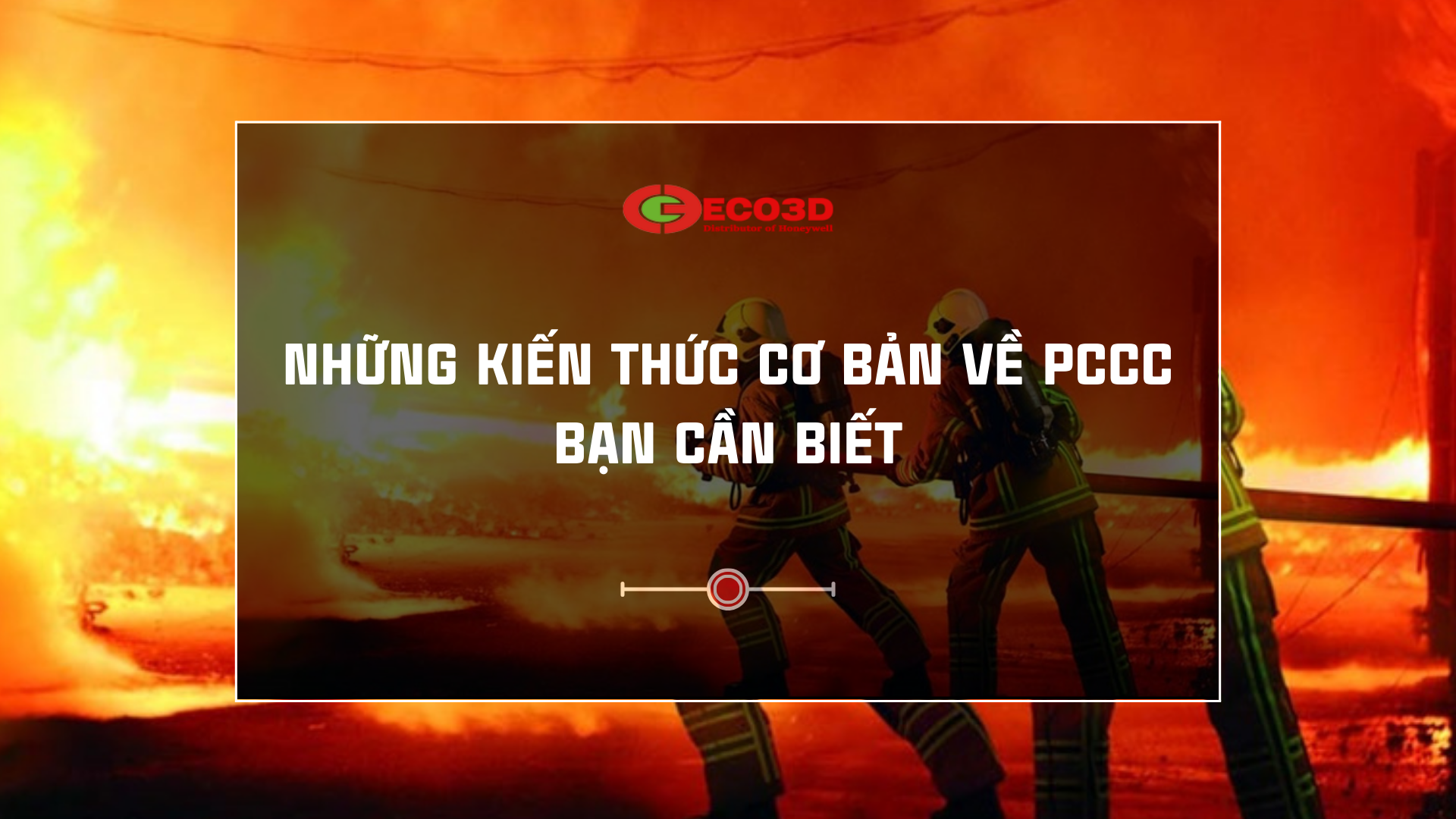 Những kiến thức cơ bản về PCCC bạn cần biết