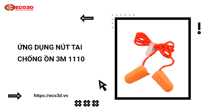 Ứng dụng nút tai 3M 1110