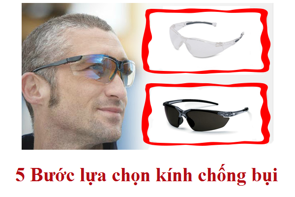 5 bước lựa chọn kính chống bụi tốt nhất