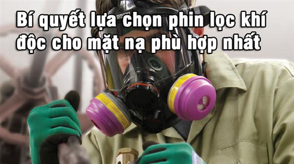 Bí quyết lựa chọn phin lọc khí độc cho mặt nạ phù hợp nhất