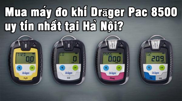 Mua máy đo khí Dräger Pac 8500 uy tín nhất tại Hà Nội?