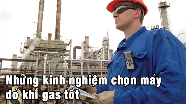 4 lưu ý khi chọn máy dò khí gas tốt