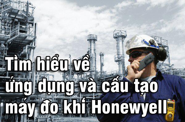 Tìm hiểu về ứng dụng và cấu tạo máy đo khí Honewyell