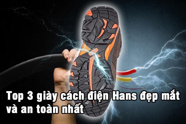 Top 3 giày cách điện Hans đẹp mắt và an toàn nhất cho thợ điện