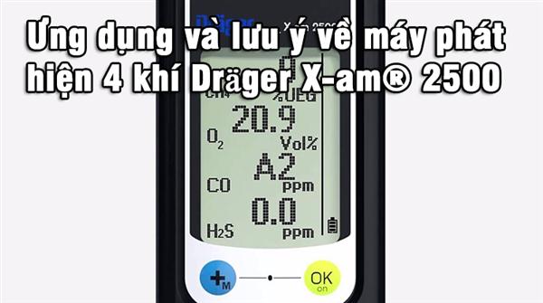 Ứng dụng và lưu ý về máy phát hiện 4 khí Dräger X-am® 2500