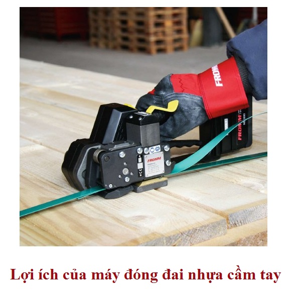 5 lợi ích của máy đóng đai nhựa cầm tay